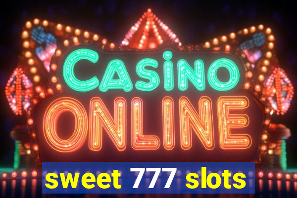 sweet 777 slots